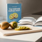 Czy cukrzyk może jeść kiwi?